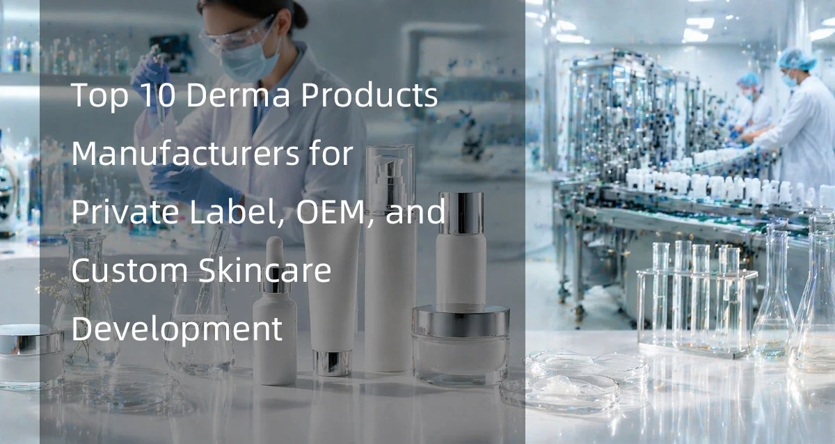 Laboratory setup featuring skincare product bottles with text about top derma manufacturers for private label and OEM development. Scientists in background working in a production facility.